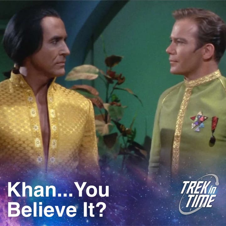 164: Star Trek TOS Season 1, “Space Seed”